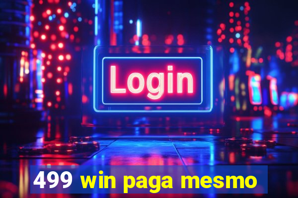 499 win paga mesmo